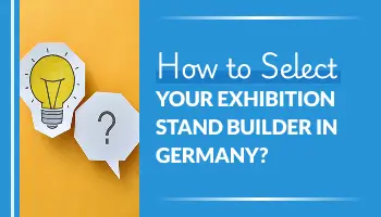 How to Select Your Exhibition Stand Builder in Germany