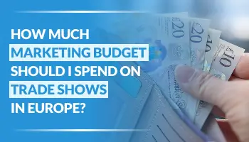 How much marketing budget should I spend on trade shows in Europe?