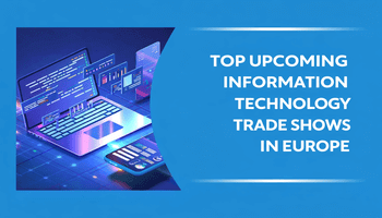 Top Upcoming Information Technology Trade Show Exhibitions 2026 Europe