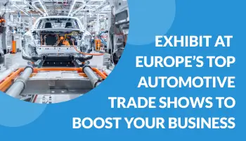 Exhibit at Europe’s Top Automotive Trade Shows in 2026 to Boost Your Business